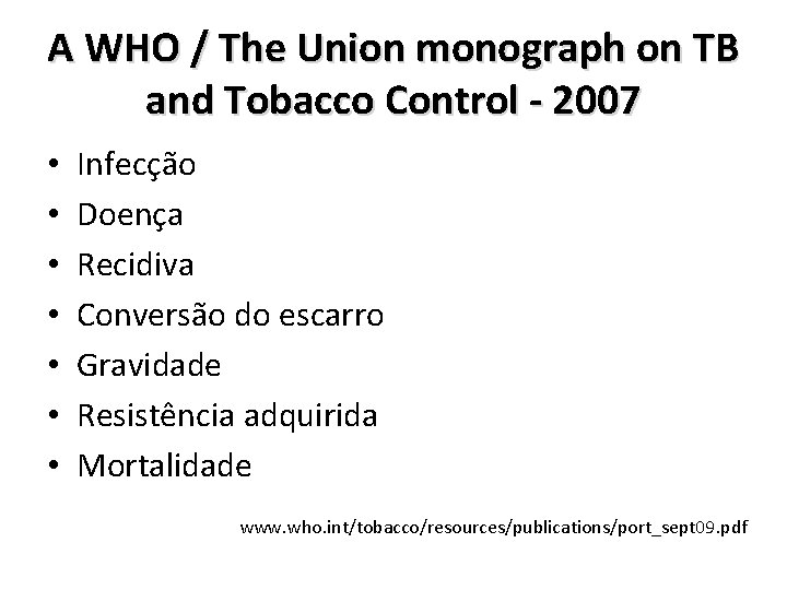 A WHO / The Union monograph on TB and Tobacco Control - 2007 •