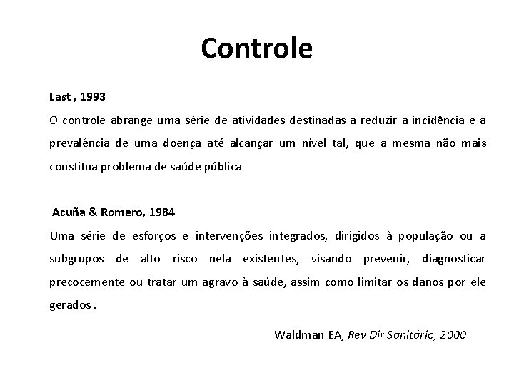 Controle Last , 1993 O controle abrange uma série de atividades destinadas a reduzir