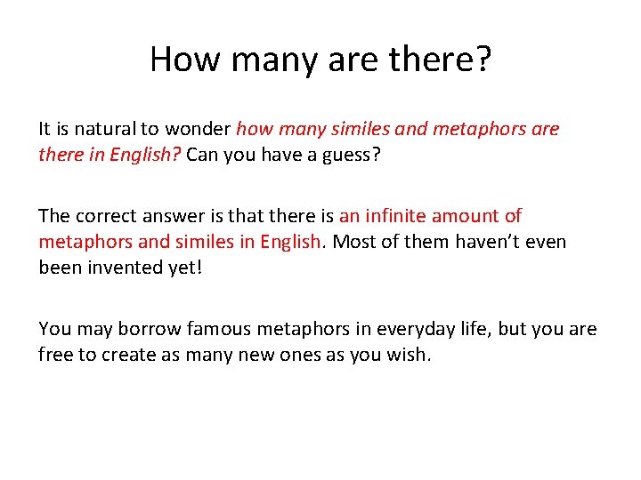 How many are there? It is natural to wonder how many similes and metaphors