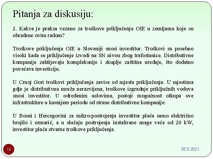 Pitanja za diskusiju: 2. Kakva je praksa vezano za troškove priključenja OIE u zemljama