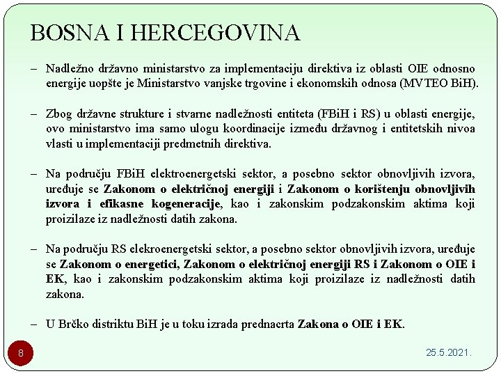 BOSNA I HERCEGOVINA – Nadležno državno ministarstvo za implementaciju direktiva iz oblasti OIE odnosno