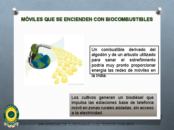 MÓVILES QUE SE ENCIENDEN CON BIOCOMBUSTIBLES Un combustible derivado del algodón y de un