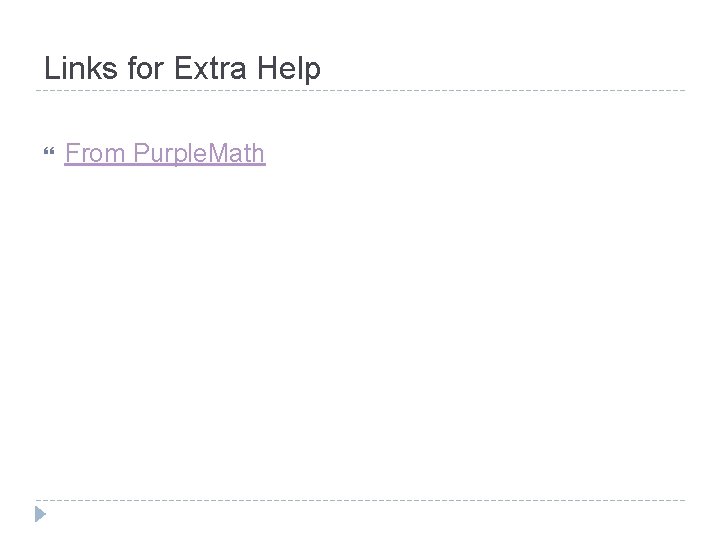 Links for Extra Help From Purple. Math 