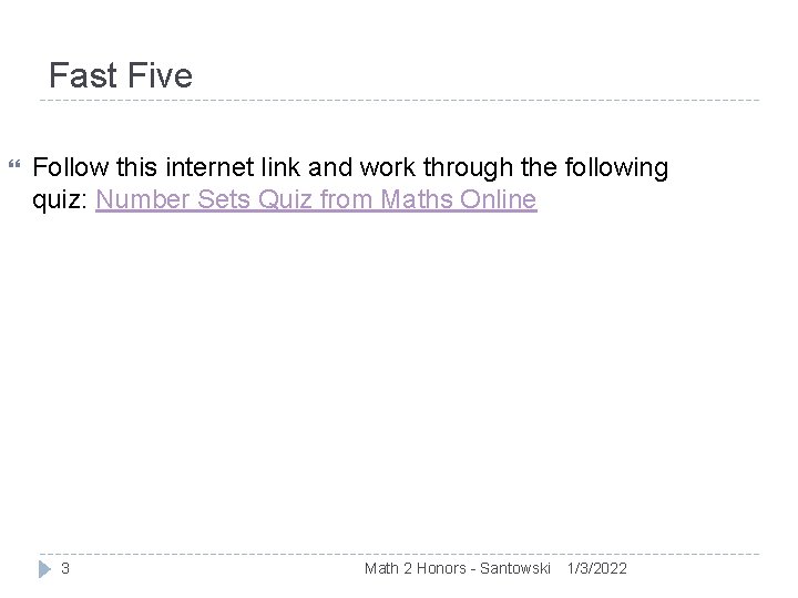 Fast Five Follow this internet link and work through the following quiz: Number Sets