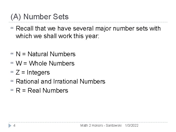 (A) Number Sets Recall that we have several major number sets with which we