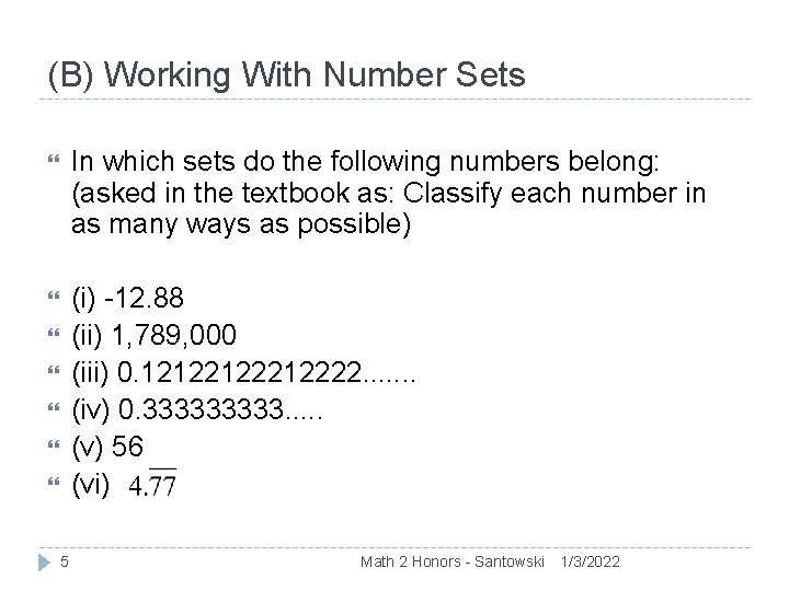 (B) Working With Number Sets In which sets do the following numbers belong: (asked