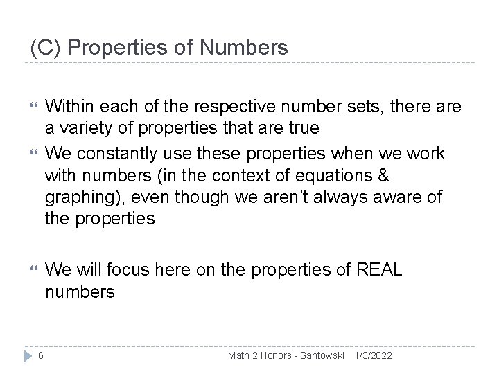 (C) Properties of Numbers Within each of the respective number sets, there a variety