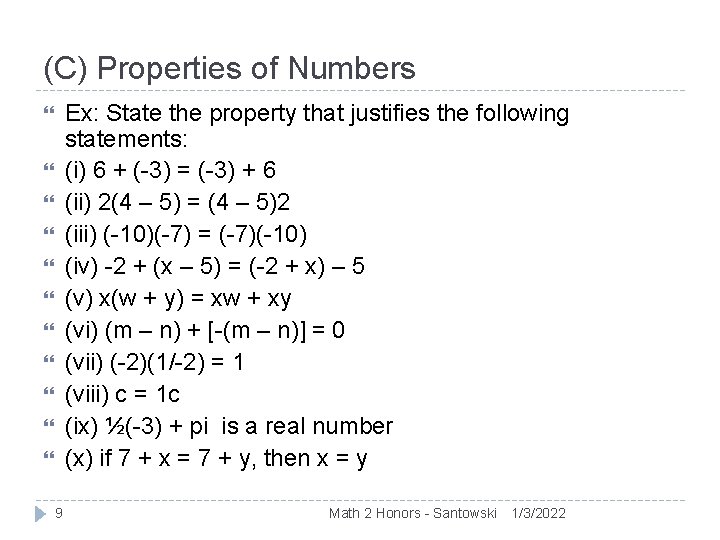 (C) Properties of Numbers Ex: State the property that justifies the following statements: (i)