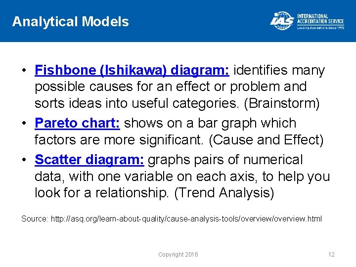 Analytical Models • Fishbone (Ishikawa) diagram: identifies many possible causes for an effect or