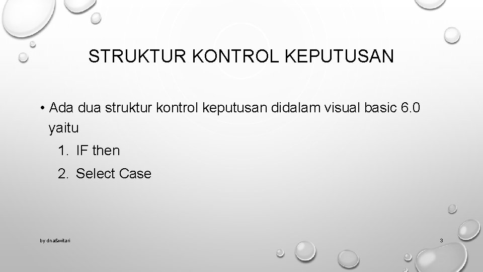 STRUKTUR KONTROL KEPUTUSAN • Ada dua struktur kontrol keputusan didalam visual basic 6. 0