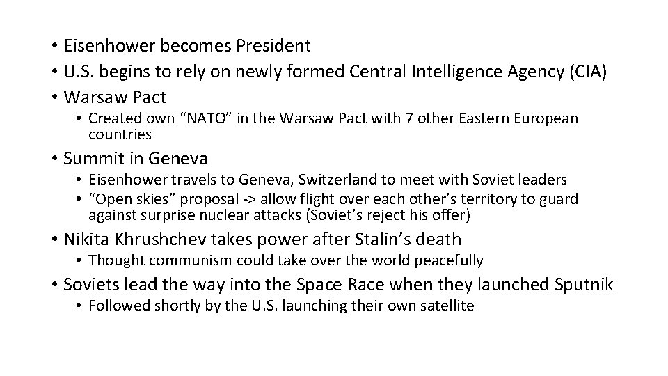  • Eisenhower becomes President • U. S. begins to rely on newly formed