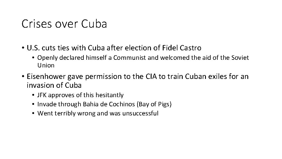Crises over Cuba • U. S. cuts ties with Cuba after election of Fidel