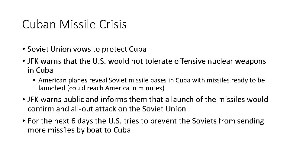 Cuban Missile Crisis • Soviet Union vows to protect Cuba • JFK warns that
