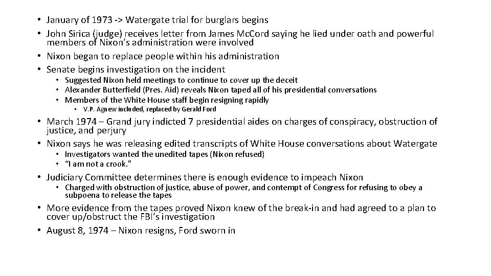  • January of 1973 -> Watergate trial for burglars begins • John Sirica
