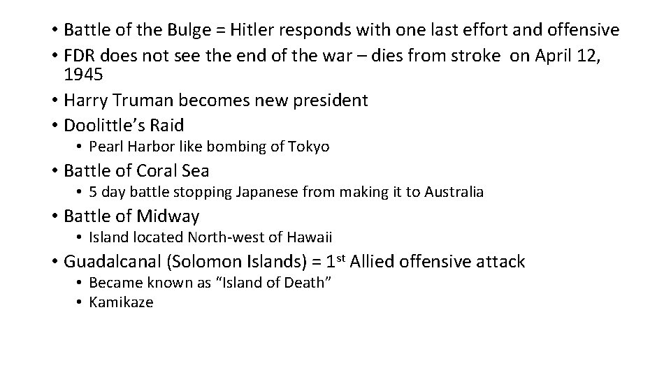  • Battle of the Bulge = Hitler responds with one last effort and