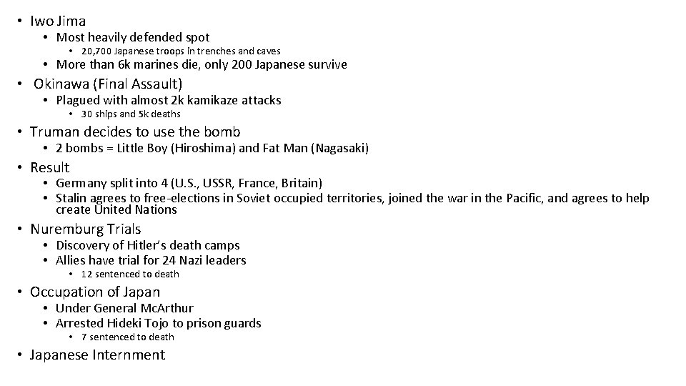  • Iwo Jima • Most heavily defended spot • 20, 700 Japanese troops