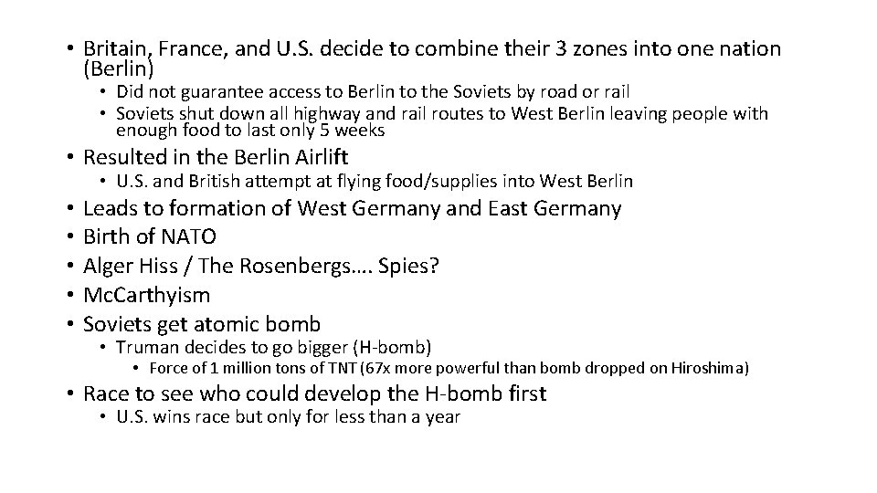  • Britain, France, and U. S. decide to combine their 3 zones into