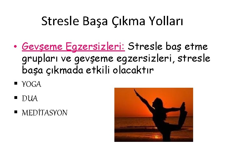 Stresle Başa Çıkma Yolları • Gevşeme Egzersizleri: Stresle baş etme grupları ve gevşeme egzersizleri,