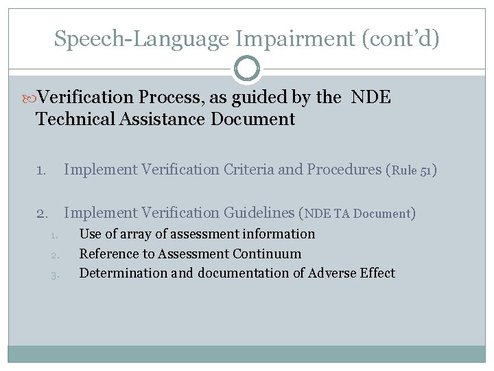 Speech-Language Impairment (cont’d) Verification Process, as guided by the NDE Technical Assistance Document 1.