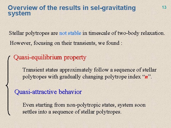 Overview of the results in sel-gravitating system 13 Stellar polytropes are not stable in