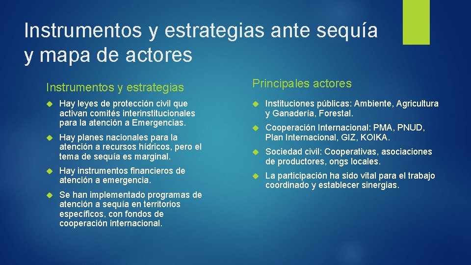 Instrumentos y estrategias ante sequía y mapa de actores Instrumentos y estrategias Hay leyes