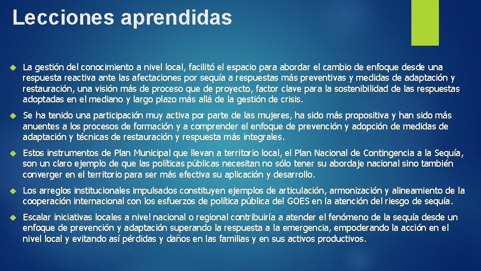 Lecciones aprendidas La gestión del conocimiento a nivel local, facilitó el espacio para abordar