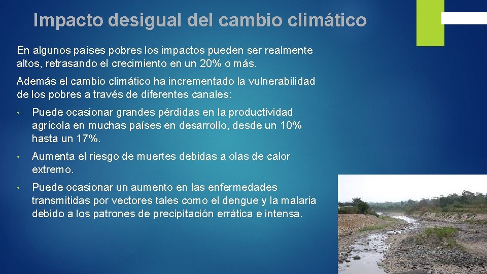 Impacto desigual del cambio climático En algunos países pobres los impactos pueden ser realmente