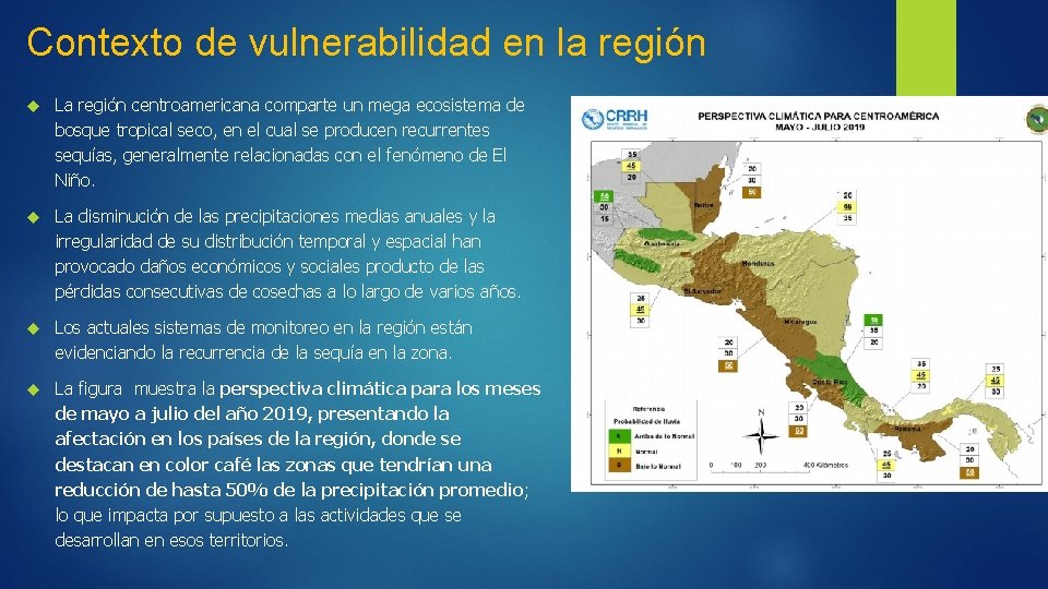 Contexto de vulnerabilidad en la región La región centroamericana comparte un mega ecosistema de