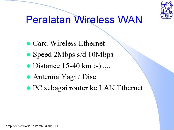 Peralatan Wireless WAN Card Wireless Ethernet l Speed 2 Mbps s/d 10 Mbps l