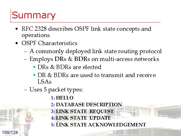Summary • RFC 2328 describes OSPF link state concepts and operations • OSPF Characteristics