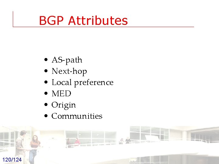 BGP Attributes • • • AS-path Next-hop Local preference MED Origin Communities Groep T