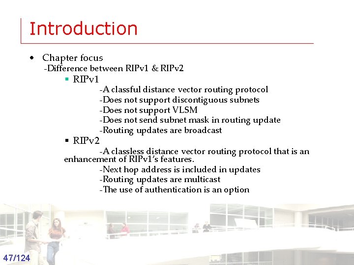 Introduction • Chapter focus -Difference between RIPv 1 & RIPv 2 § RIPv 1
