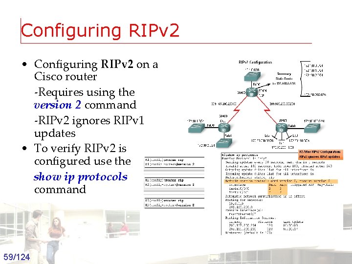 Configuring RIPv 2 • Configuring RIPv 2 on a Cisco router -Requires using the