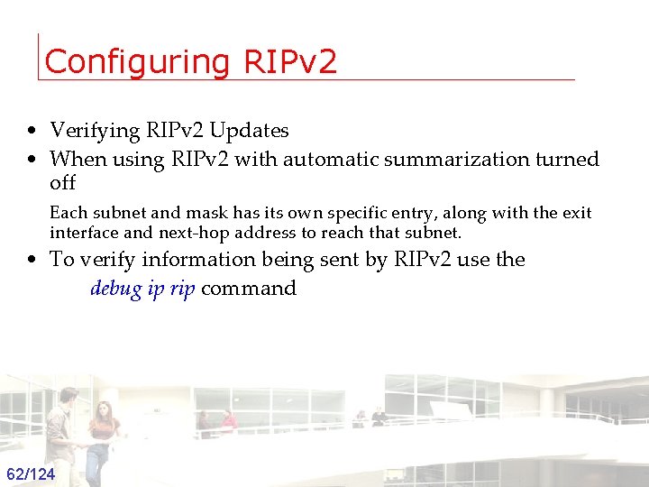 Configuring RIPv 2 • Verifying RIPv 2 Updates • When using RIPv 2 with