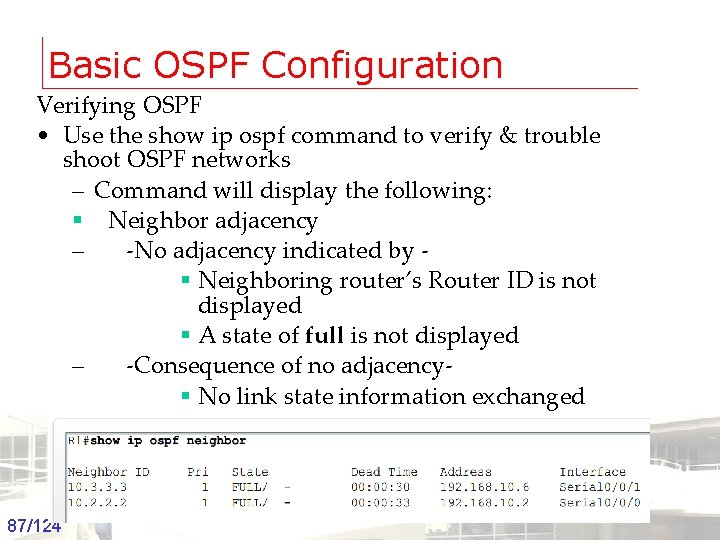 Basic OSPF Configuration Verifying OSPF • Use the show ip ospf command to verify