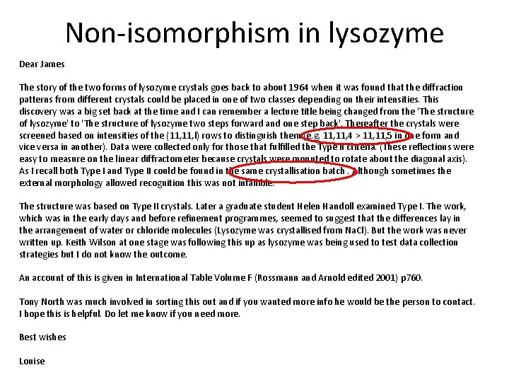 Non-isomorphism in lysozyme Dear James The story of the two forms of lysozyme crystals