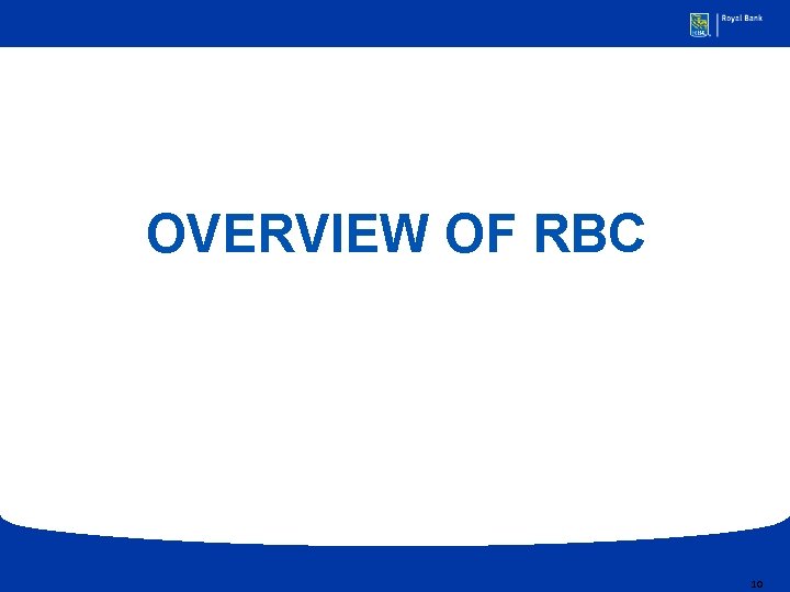 OVERVIEW OF RBC 10 