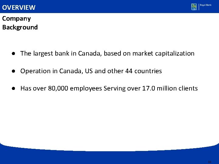 OVERVIEW Company Background ● The largest bank in Canada, based on market capitalization ●