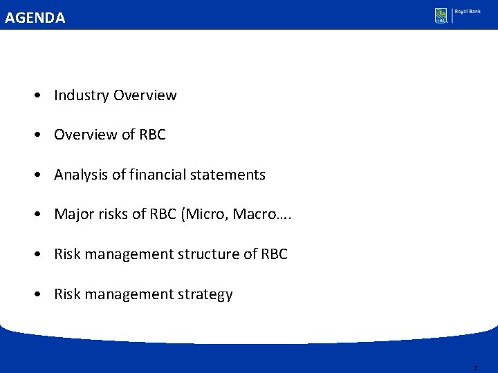 AGENDA • Industry Overview • Overview of RBC • Analysis of financial statements •