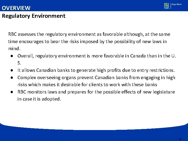 OVERVIEW Regulatory Environment RBC assesses the regulatory environment as favorable although, at the same