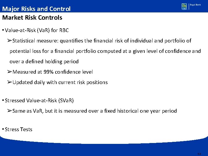 Major Risks and Control Market Risk Controls • Value-at-Risk (Va. R) for RBC ➢Statistical