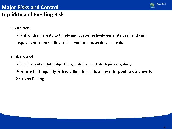 Major Risks and Control Liquidity and Funding Risk • Definition: ➢Risk of the inability