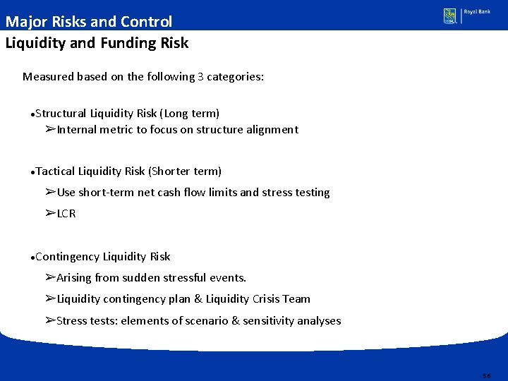 Major Risks and Control Liquidity and Funding Risk Measured based on the following 3