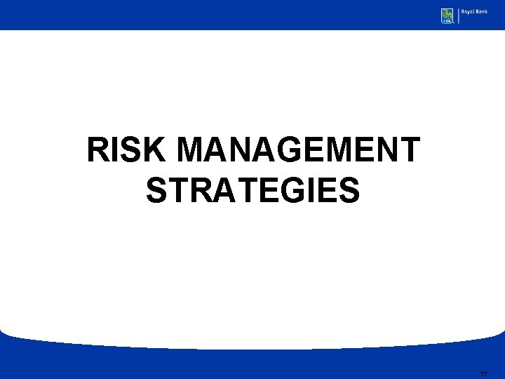 RISK MANAGEMENT STRATEGIES 77 