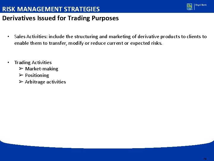 RISK MANAGEMENT STRATEGIES Derivatives Issued for Trading Purposes • Sales Activities: include the structuring