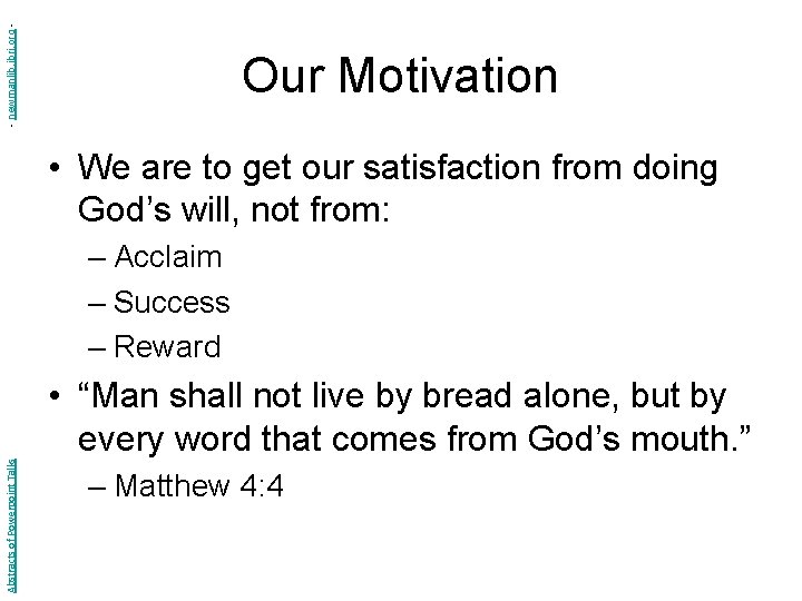 - newmanlib. ibri. org - Our Motivation • We are to get our satisfaction