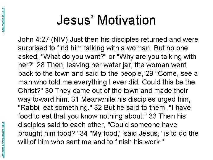 - newmanlib. ibri. org Abstracts of Powerpoint Talks Jesus’ Motivation John 4: 27 (NIV)