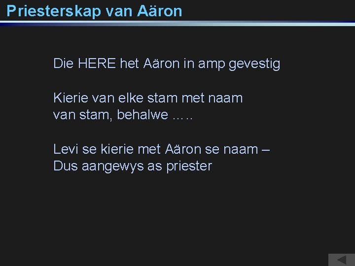 Priesterskap van Aäron Die HERE het Aäron in amp gevestig Kierie van elke stam