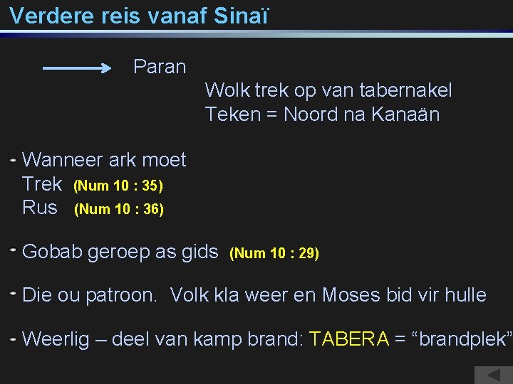 Verdere reis vanaf Sinaï Paran Wolk trek op van tabernakel Teken = Noord na