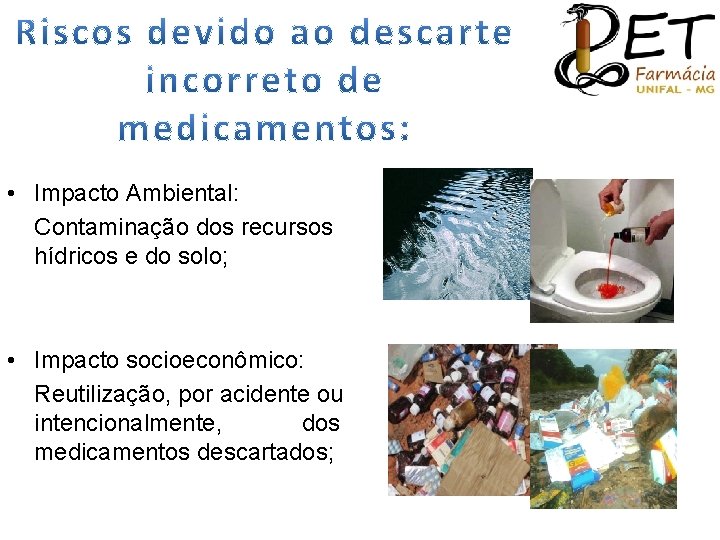  • Impacto Ambiental: Contaminação dos recursos hídricos e do solo; • Impacto socioeconômico: